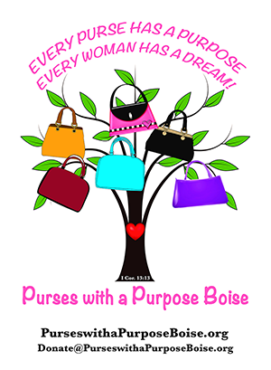 Every Purse Has A Purpose | Every Woman Has A dream | Purses with a Purpose Boise | Purseswith PurposeBoise.org | Donate@PurseswithaPurposeBoise.org
