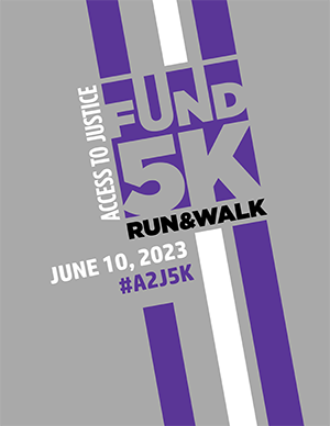 Access To Justice Fund | 5K Run & Walk | June 10, 2023 | #A2J5K